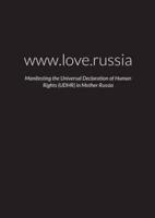 www.love.russia: Manifesting the Universal Declaration of Human Rights (UDHR) in Mother Russia