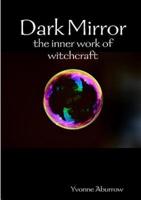 Dark Mirror: the inner work of witchcraft