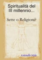 Spiritualità del 3° millennio... Sette o Religioni?