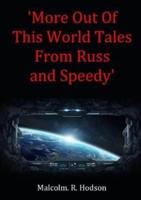 'More Out Of This World Tales From Russ and Speedy'