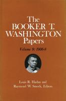The Booker T. Washington Papers. Vol.9 1906-8