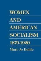 Women and American Socialism, 1870-1920