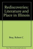 Rediscoveries, Literature and Place in Illinois