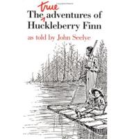 The True Adventures of Huckleberry Finn