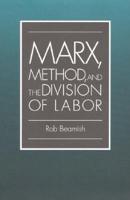 Marx, Method, and the Division of Labor