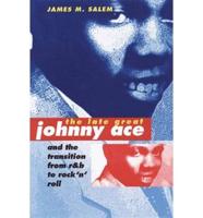 The Late, Great Johnny Ace and the Transition from R & B to Rock 'N' Roll'