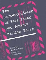The Correspondence of Ezra Pound and Senator William Borah