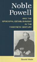 Noble Powell and the Episcopal Establishment in the Twentieth Century