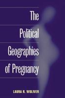 The Political Geographies of Pregnancy