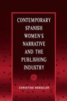 Contemporary Spanish Women's Narrative and the Publishing Industry