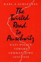 The Twisted Road to Auschwitz