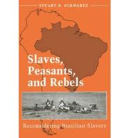 Slaves, Peasants, and Rebels
