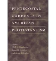 Pentecostal Currents in American Protestantism