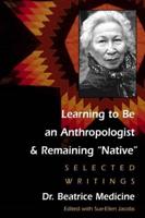 Learning to Be an Anthropologist and Remaining 'Native'