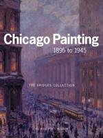 Chicago Painting, 1895 to 1945