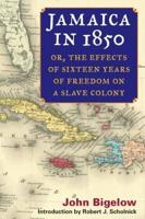 Jamaica in 1850, or, The Effects of Sixteen Years of Freedom on a Slave Colony