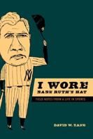 I Wore Babe Ruth's Hat