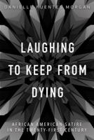 Laughing to Keep from Dying