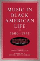 Music in Black American Life Volume 1 1600-1945