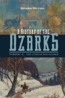 A History of the Ozarks. Volume 2 The Conflicted Ozarks