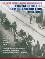 The United States Holocaust Memorial Museum Encyclopedia of Camps and Ghettos, 1933-1945. Volume II Ghettos in German-Occupied Eastern Europe