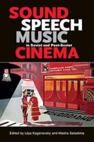 Sound, Speech, Music in Soviet and Post-Soviet Cinema