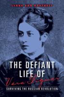 The Defiant Life of Vera Figner