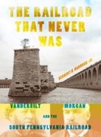 The Railroad That Never Was