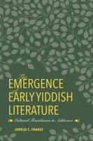 The Emergence of Early Yiddish Literature