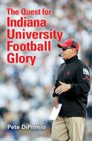 The Quest for Indiana University Football Glory