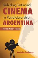 Rethinking Testimonial Cinema in Postdictatorship Argentina