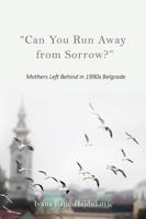"Can You Run Away from Sorrow?"