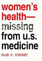 Women's Health -- Missing from U.S. Medicine