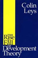 The Rise and Fall of Development Theory