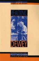 Reading Dewey: Interpretations for a Postmodern Generation