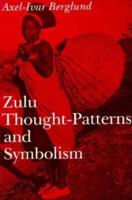 Zulu Thought-Patterns and Symbolism. Zulu Thought-Patterns and Symbolism