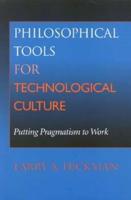 Philosophical Tools for Technological Culture