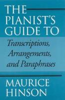 Pianist's Guide to Transcriptions, Arrangements, and Paraphrases