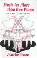 Music for More Than One Piano: An Annotated Guide