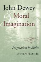 John Dewey and Moral Imagination