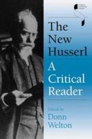 The New Husserl: A Critical Reader