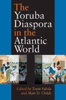 The Yoruba Diaspora in the Atlantic World