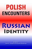 Polish Encounters, Russian Identity
