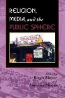 Religion, Media, and the Public Sphere