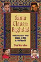 Santa Claus in Baghdad and Other Stories About Teens in the Arab World