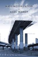 Mass Motorization + Mass Transit