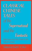 Classical Chinese Tales of the Supernatural and the Fantastic: Selections from the Third to the Tenth Century