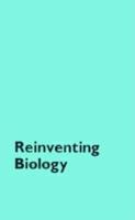 Reinventing Biology