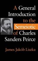 A General Introduction to the Semeiotic of Charles Sanders Peirce
