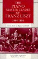 The Piano Master Classes of Franz Liszt, 1884-1886